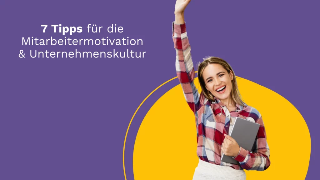 Unkonventionelle Ansätze: 7 Tipps, wie du die Mitarbeitermotivation und Unternehmenskultur auf ein neues Level hebst perbit Mitarbeitermotivation